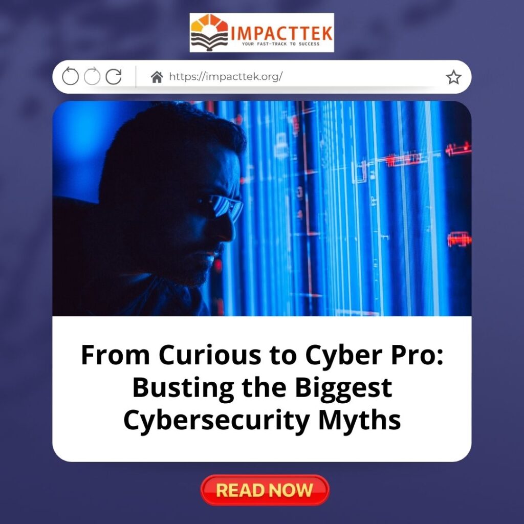 From Curious to Cyber Pro: Busting the Biggest Cybersecurity Myths